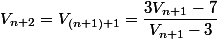 V_{n+2}=V_{(n+1)+1}=\dfrac{3V_{n+1}-7}{V_{n+1}-3}